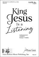 King Jesus Is a Listening 