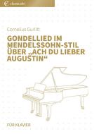 Gondellied im Mendelssohn-Stil über "Ach du lieber Augustin" 