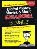 Digital Photos, Movies And Music Gigabook For Dummies 