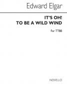 It's Oh! To Be A Wild Wind 