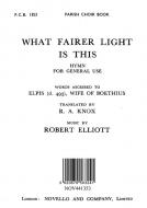 What Fairer Light Is This 