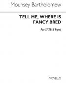 Tell Me, Where Is Fancy Bred 