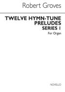 12 Hymn-Tune Preludes Series 1 