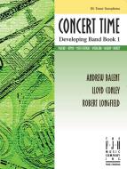 Concert Time: Developing Band Book 1 (Tenor Saxophone) 