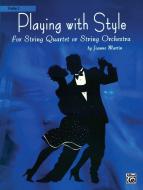 Playing with Style for String Quartet or String Orchestra 