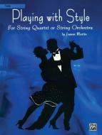 Playing with Style for String Quartet or String Orchestra 