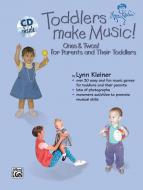 TODDLERS MAKE MUSIC! ONES & TW 