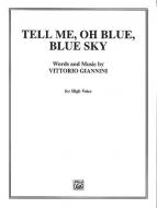 Tell Me Oh Blue, Blue Sky! 