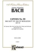 Cantata No. 99 - Was Gott tut, das ist wohlgetan 