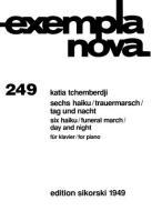 6 Haiku / Trauermarsch / Tag and Nacht 