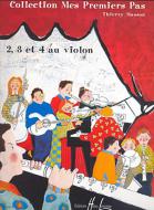 Mes premiers pas - 2, 3, et 4 au Violon 
