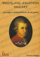 Mozart, La Tragica Independencia Del Genio 