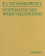 Pyotr Ilich Tchaikovsky - Catalogue of works 
