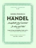 Augeletti, che cantate / Il volo così fido 