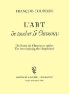 L'art de toucher le Clavecin - Die Kunst das Clavecin zu spielen - The Art of Playing the Harpsichord 