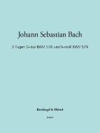 2 Fugen in G-Dur BWV 578 und h-Moll BWV 579 