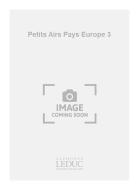 Petits Airs Des Pays D Europe Vol.3 