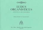 Ludus Organisticus 