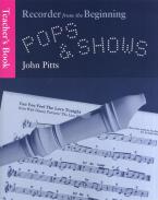 Recorder From The Beginning: Pops And Shows - Teachers Book 