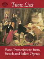 Piano Transcriptions from French and Italian Operas 