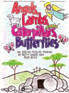 Angels, Lambs, Caterpillars, Butterflies 