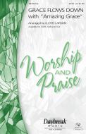 Grace Flows Down With Amazing Grace 