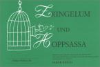 Zringelum und hopsassa 