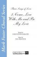 Come, Live With Me And Be My Love From Three Songs Of Love 