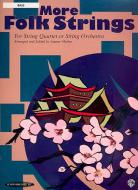 More Folk Strings for String Quartet or String Orchestra 
