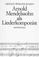 Arnold Mendelssohn als Liederkomponist 
