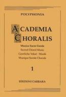 Academia Choralis Vol. 1 