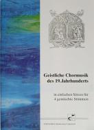 Geistliche Chormusik des 19. Jahrhunderts 