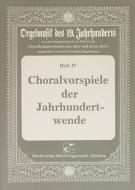 Choralvorspiele der Jahrhundertwende 