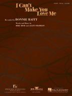 I Can't Make You Love Me 