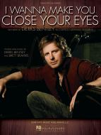 I Wanna Make You Close Your Eyes 