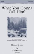 What You Gonna Call Him? 