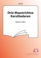 Drie Maastrichtse Kerstliederen 