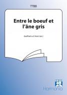 Entre le boeuf et l'âne gris 