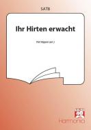 Ihr Hirten erwacht 