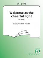 Welcome As The Cheerful Light 