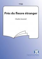 Pres du fleuve étranger 