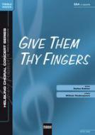 Give Them Thy fingers 