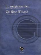 Le magicien bleu / The Blue Wizard 