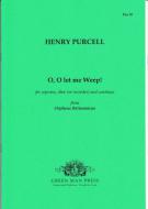 O, O let me Weep! 