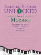 Essential Classics Unlocked for Piano 2: Mozart Standard