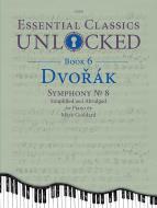 Essential Classics Unlocked for Piano 6: Dvořák Standard