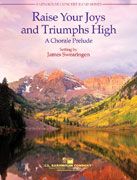 Raise Your Joys And Triumphs High 
