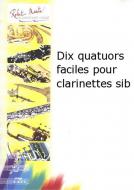 Dix quatuors faciles pour clarinettes sib 