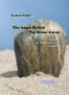 The angel rolled the stone away 