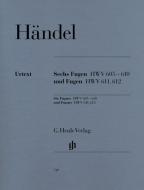 Six Fugues HWV 605-610 and Fugues HWV 611, 612 